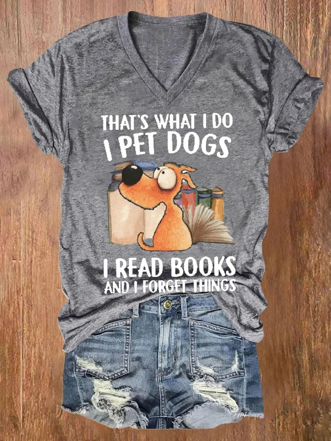 C'est ce que je fais, je caresse les chiens, je lis des livres et j'oublie des choses, t-shirt à manches courtes imprimé