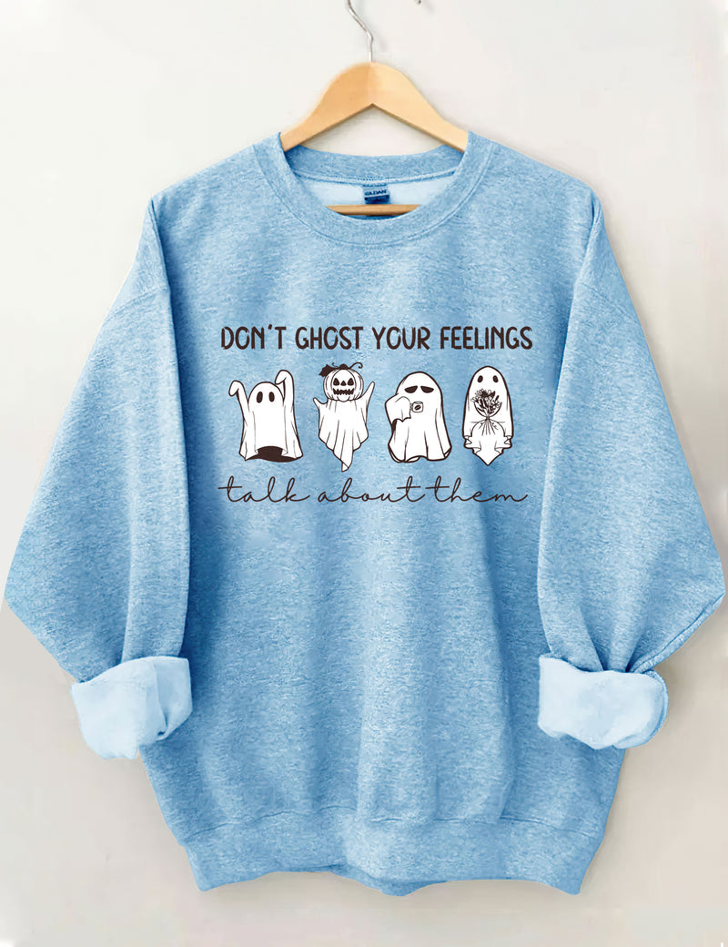 Don't Ghost Your Feelings Sweatshirt
