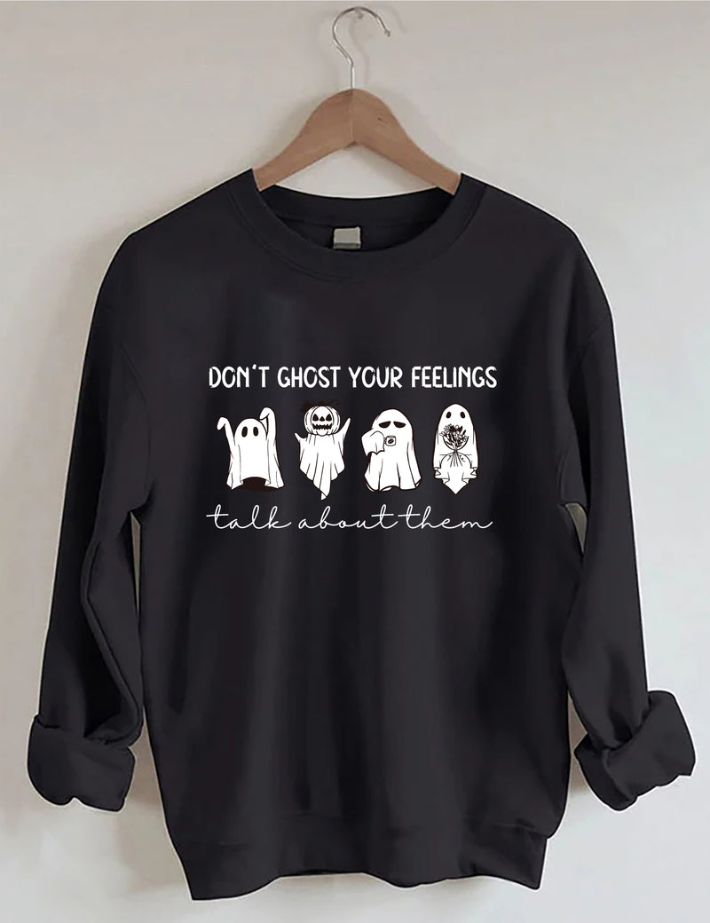 Don't Ghost Your Feelings Sweatshirt
