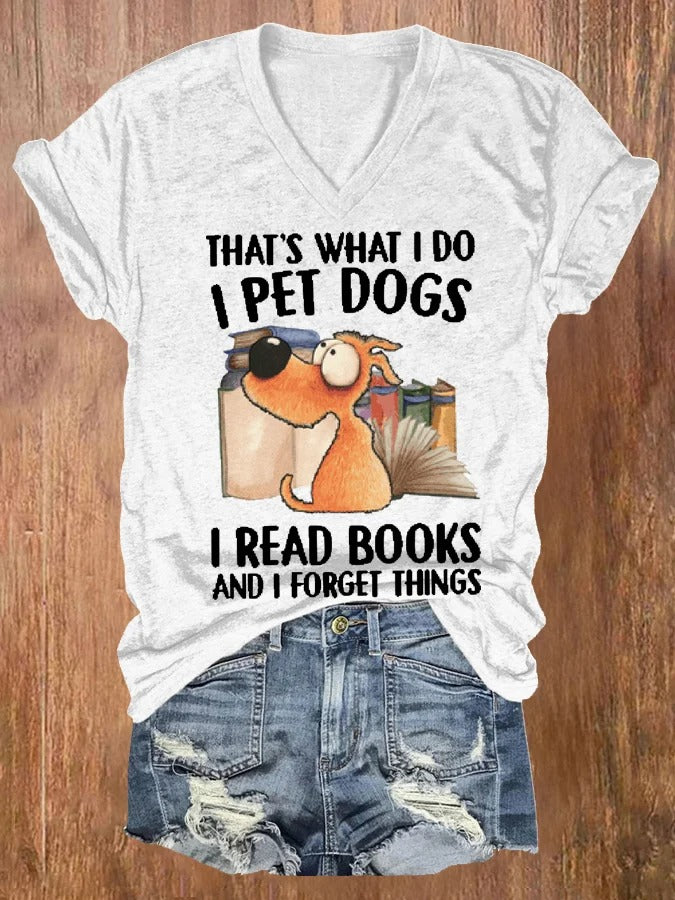 C'est ce que je fais, je caresse les chiens, je lis des livres et j'oublie des choses, t-shirt à manches courtes imprimé