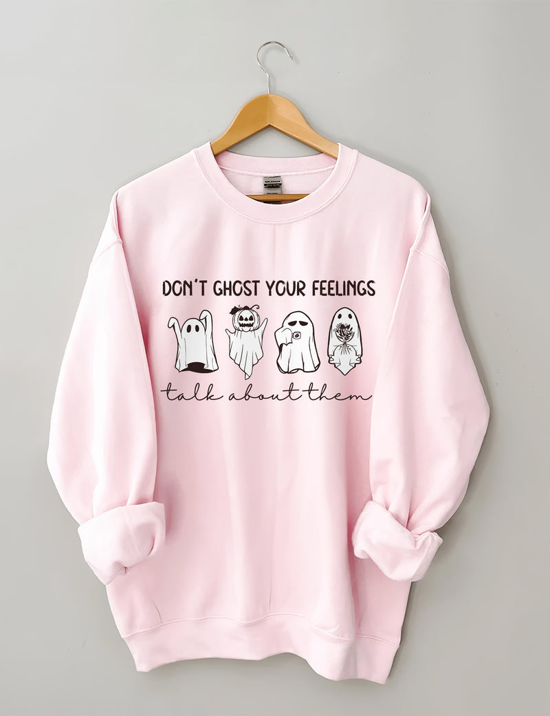 Don't Ghost Your Feelings Sweatshirt