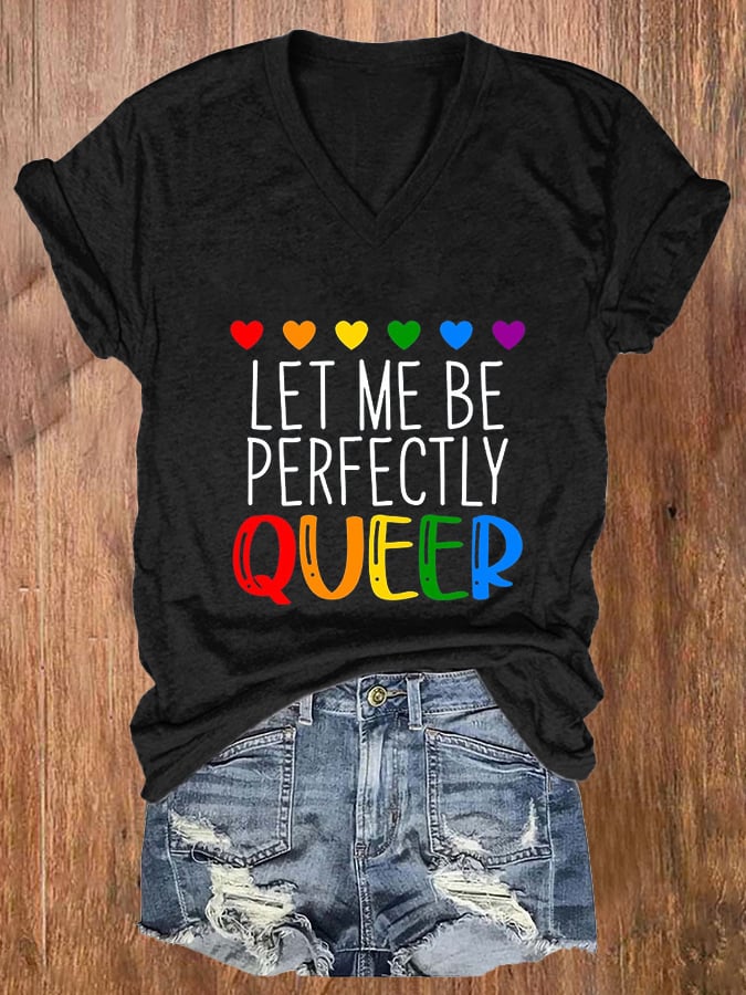 Women's LGBT Let Me Be Perfectly Queer Print V-Neck Casual T-Shirt