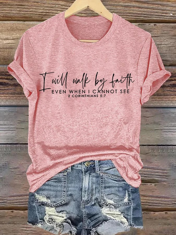 Damen T-Shirt mit Aufdruck „I Will Walk By Faith Even When I Cannot See“