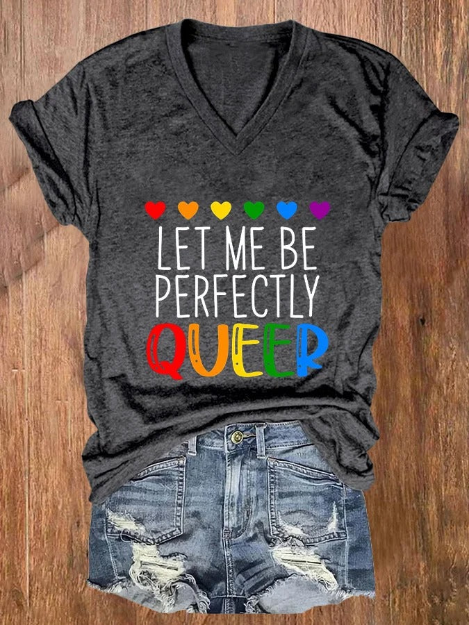 Women's LGBT Let Me Be Perfectly Queer Print V-Neck Casual T-Shirt