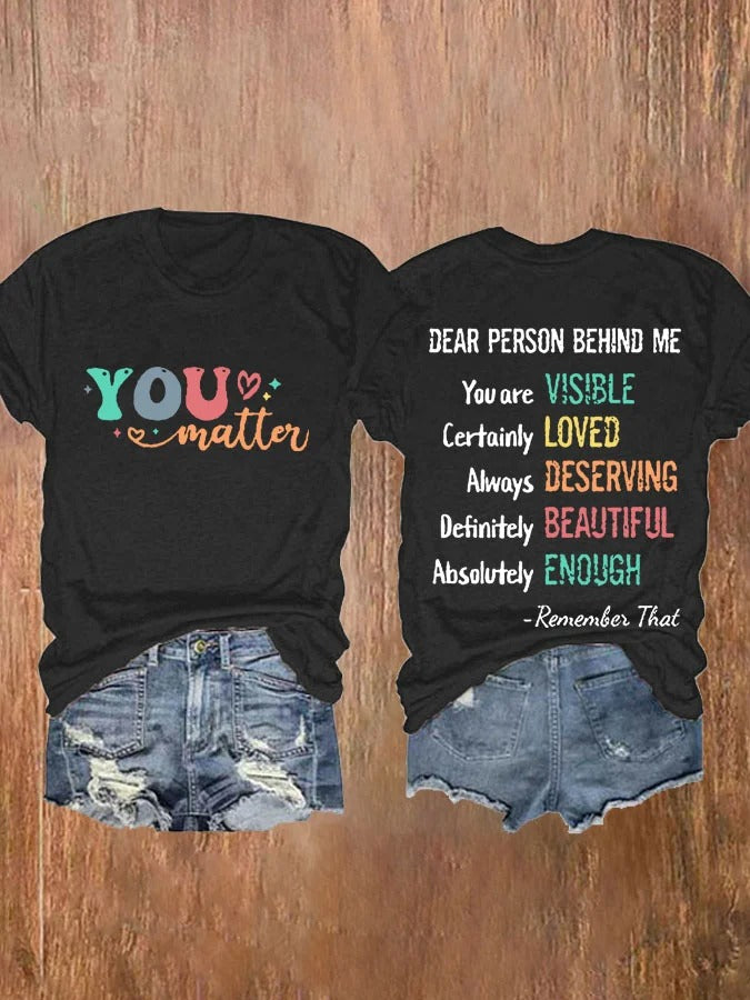 Women's You Matter Dear Person Behind Me Print Casual T-shirt