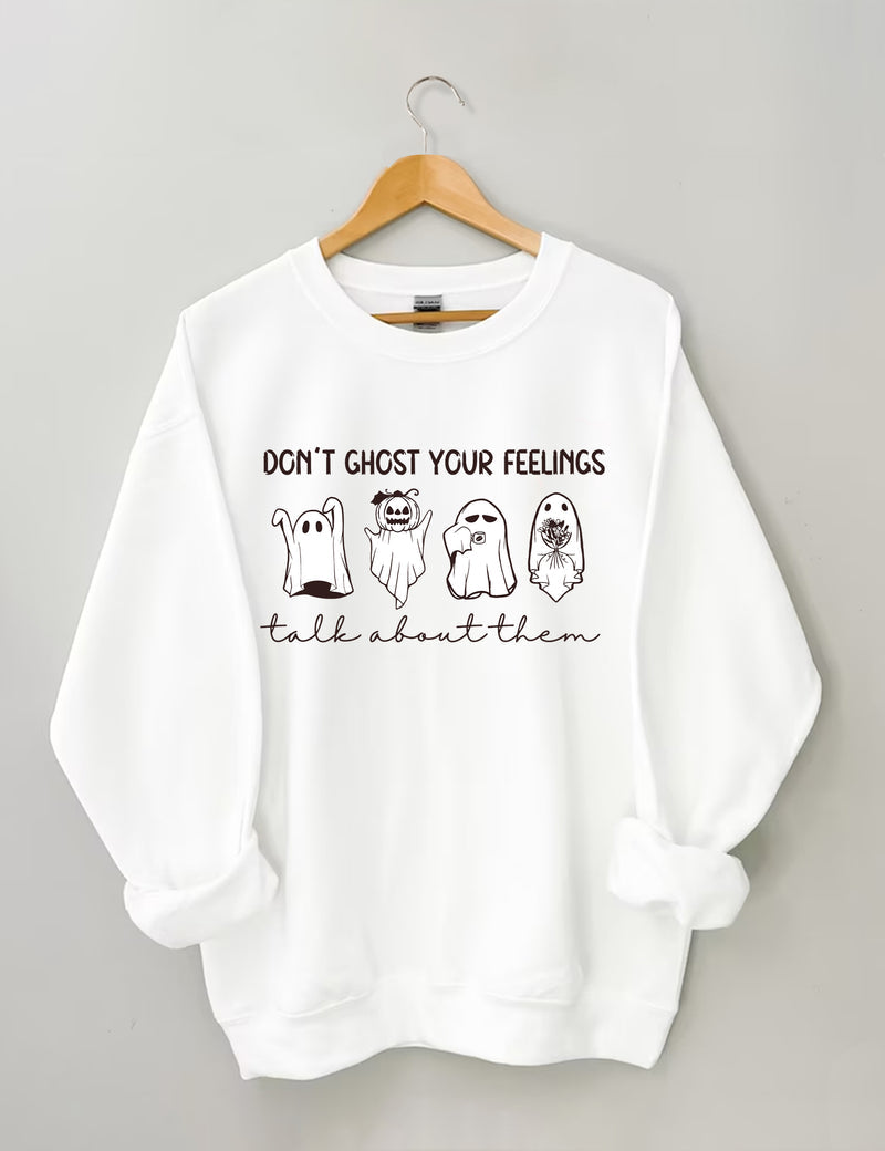 Don't Ghost Your Feelings Sweatshirt