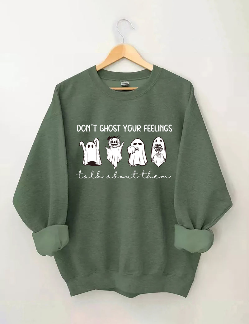 Don't Ghost Your Feelings Sweatshirt