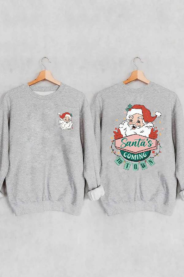 Santa's Coming To Town Sweatshirt