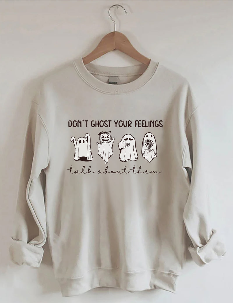Don't Ghost Your Feelings Sweatshirt