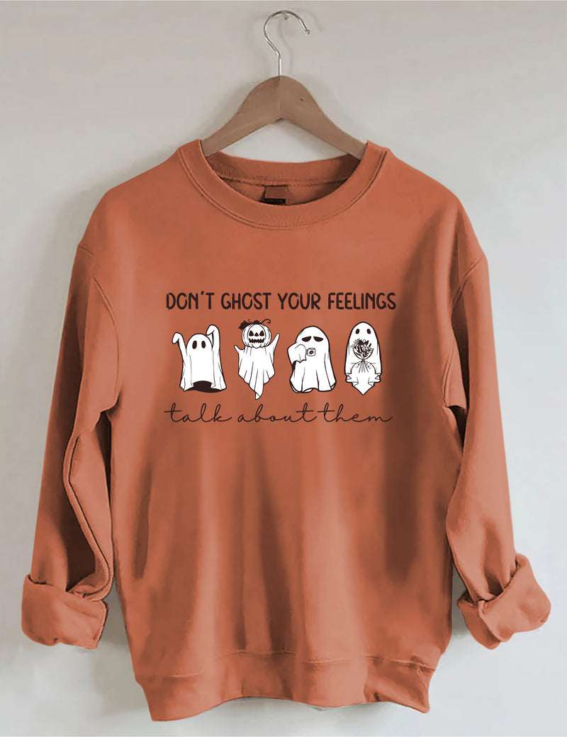 Don't Ghost Your Feelings Sweatshirt