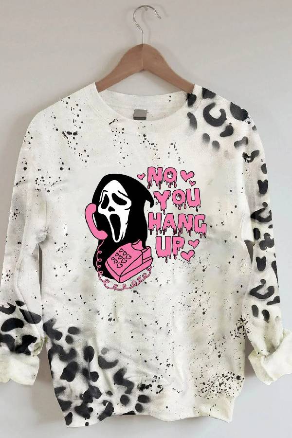 No You Hang Up Sweatshirt