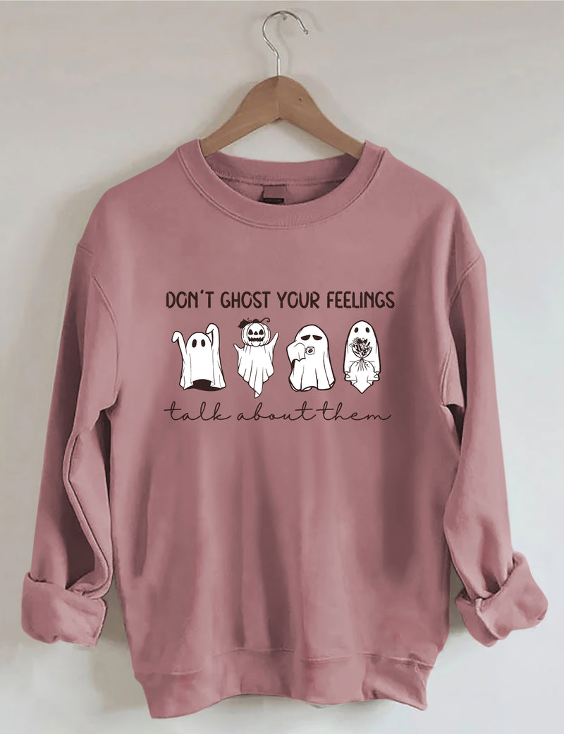 Don't Ghost Your Feelings Sweatshirt