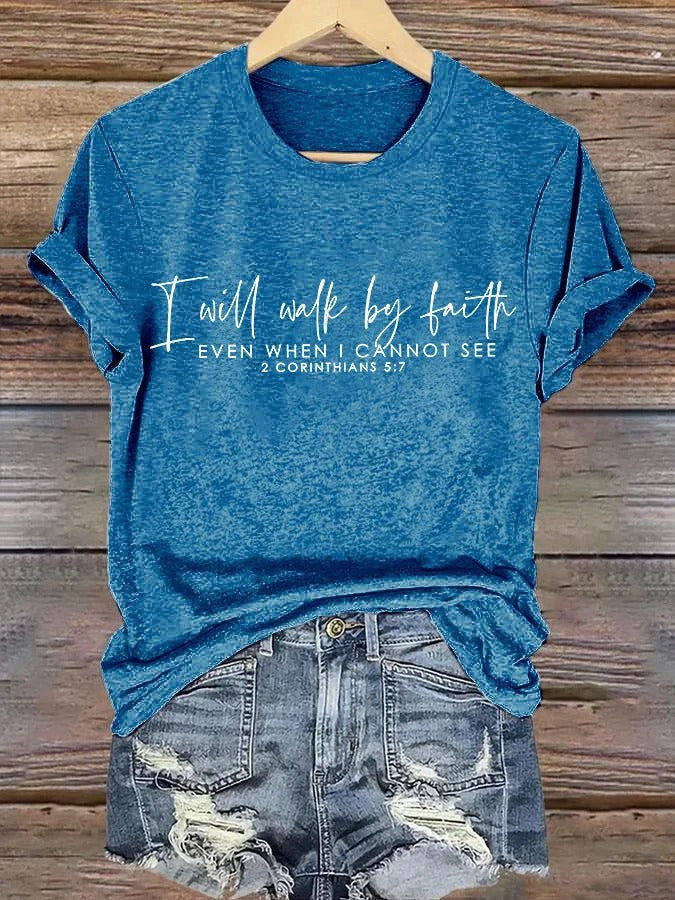 Damen T-Shirt mit Aufdruck „I Will Walk By Faith Even When I Cannot See“