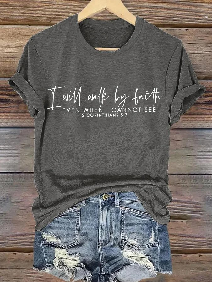 Damen T-Shirt mit Aufdruck „I Will Walk By Faith Even When I Cannot See“
