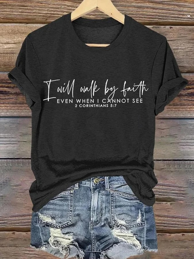 Damen T-Shirt mit Aufdruck „I Will Walk By Faith Even When I Cannot See“