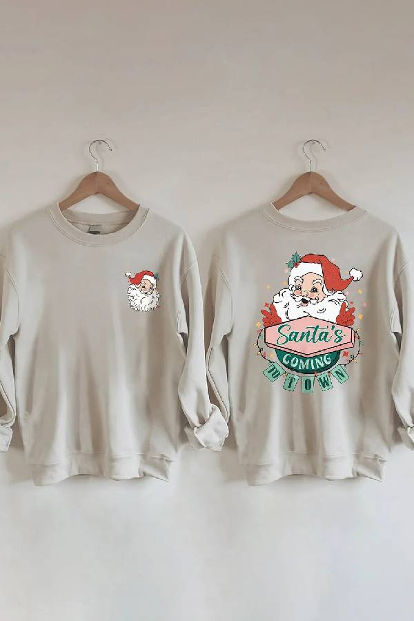 Santa's Coming To Town Sweatshirt