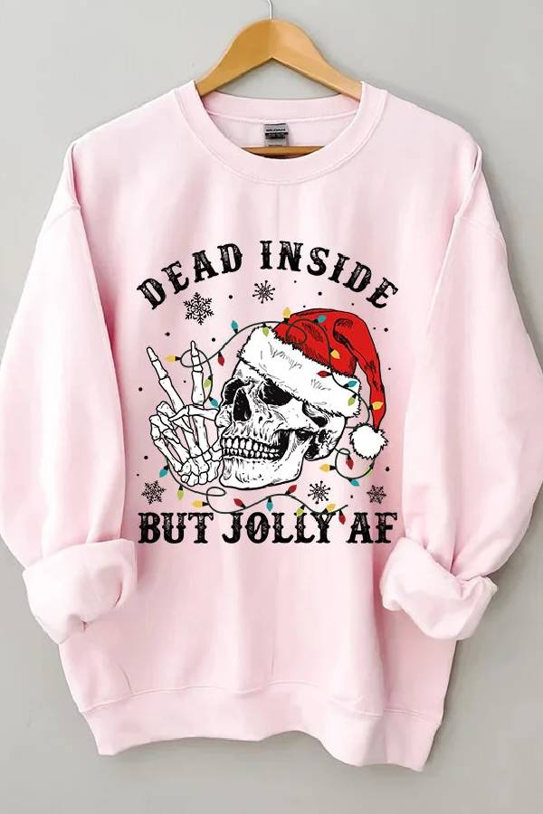 Dead Inside But Jolly AF Sweatshirt