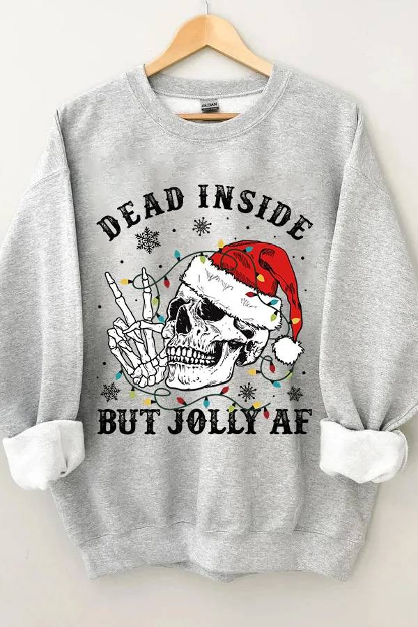 Dead Inside But Jolly AF Sweatshirt