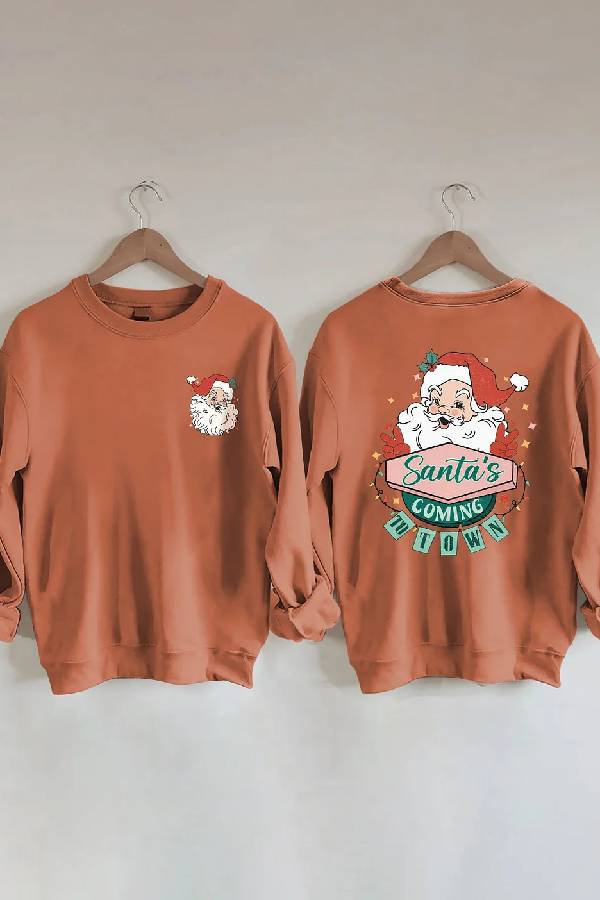 Santa's Coming To Town Sweatshirt