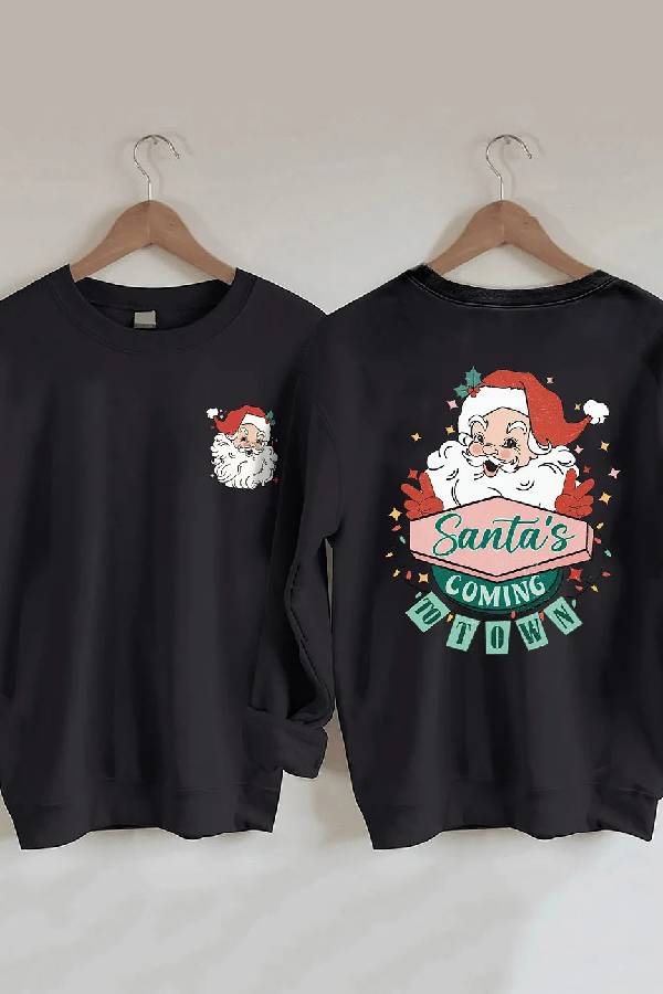 Santa's Coming To Town Sweatshirt