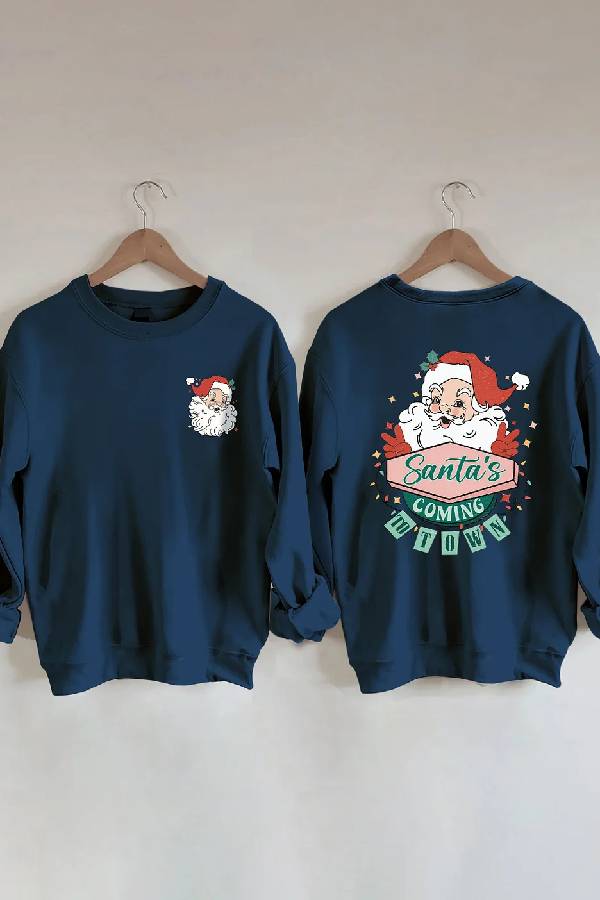 Santa's Coming To Town Sweatshirt