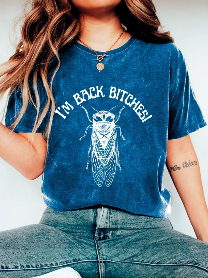 Women's I'm Back Bitches Cicada Printed Casual T-Shirt