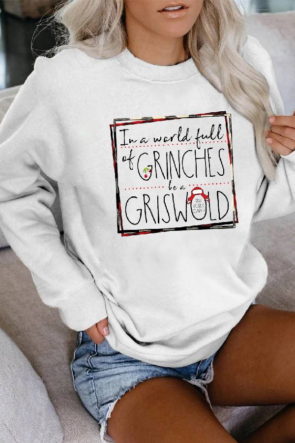 In A World Full Of Grinches Be A Griswold Christmas Sweatshirt