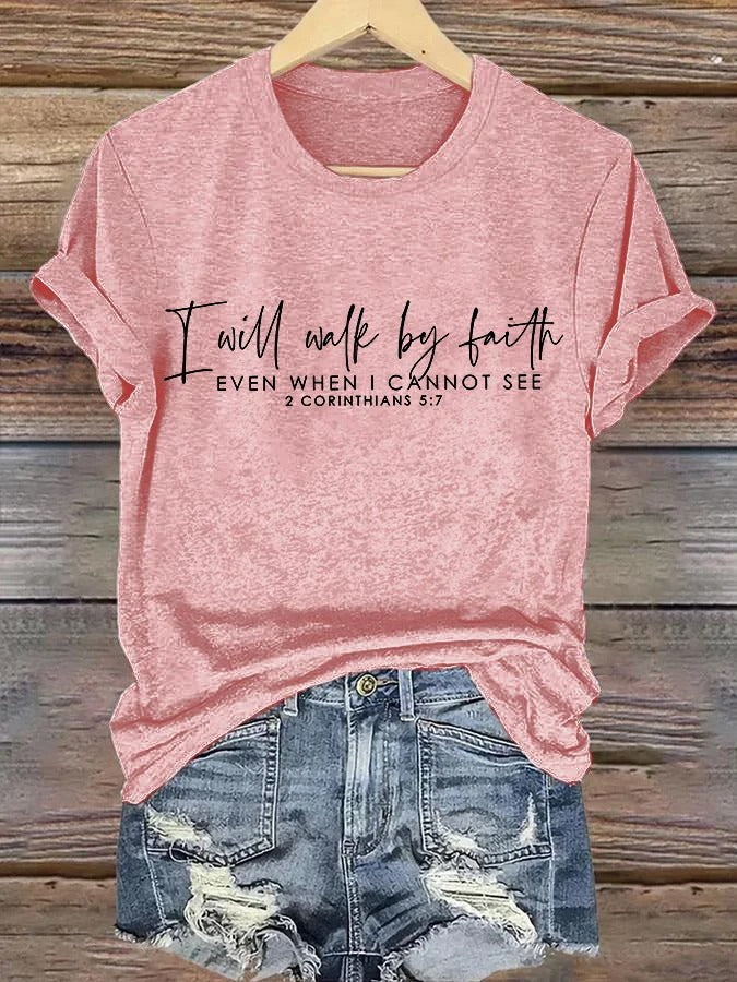 Women's I Will Walk By Faith Even When I Cannot See Print Casual T-Shirt