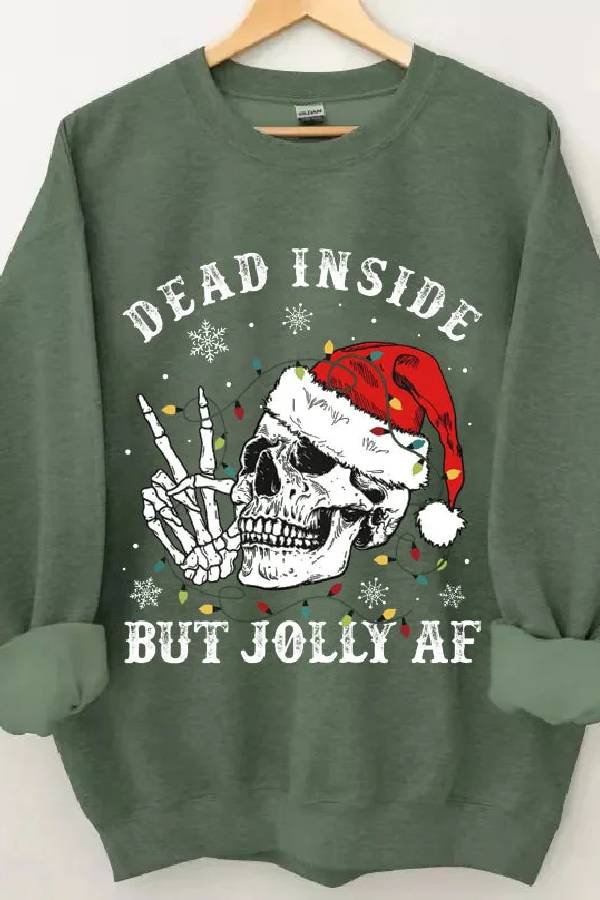 Dead Inside But Jolly AF Sweatshirt