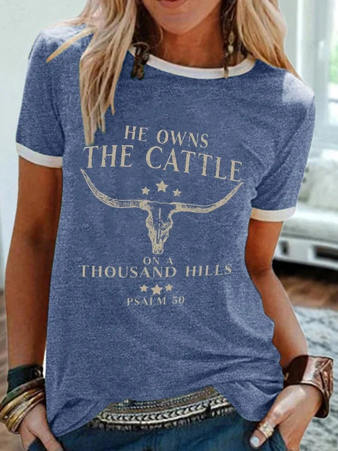 He Owns The Cattle On A Thousand Hills Psalm 50:10 Print T-Shirt