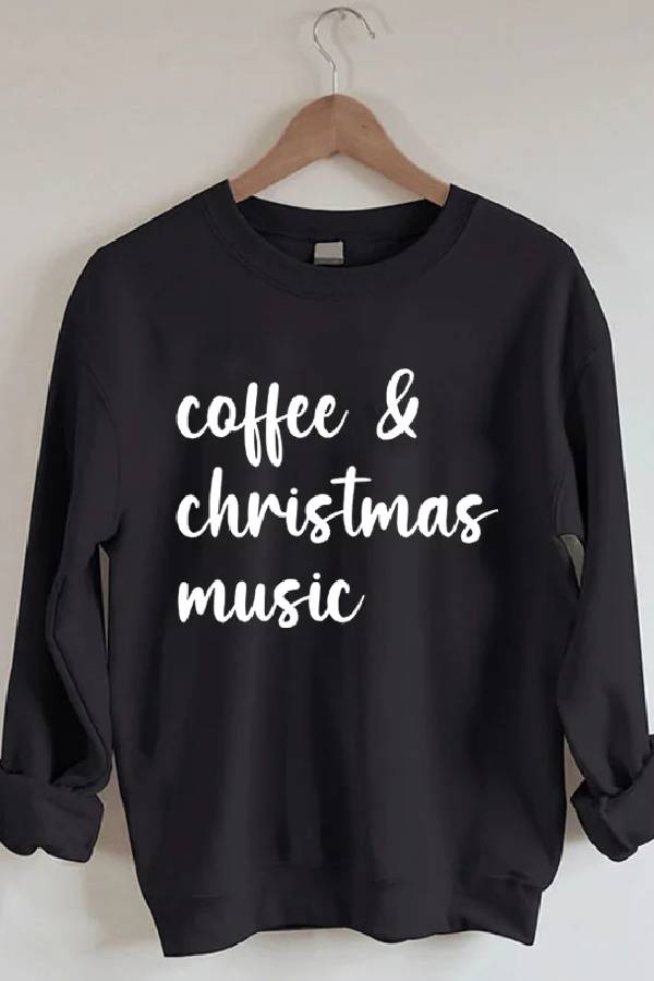 Coffee and Christmas Music Sweatshirt