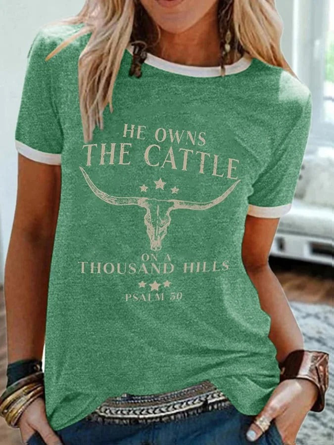 He Owns The Cattle On A Thousand Hills Psalm 50:10 Print T-Shirt