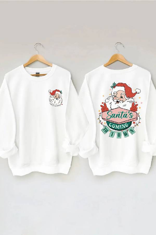 Santa's Coming To Town Sweatshirt