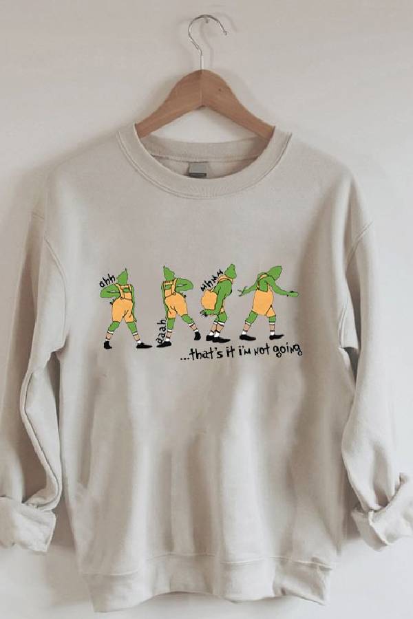 That's It I'm Not Going Merry Christmas Sweatshirt