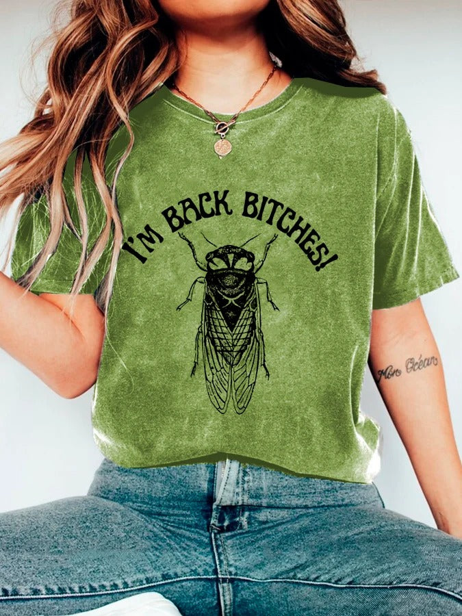 Women's I'm Back Bitches Cicada Printed Casual T-Shirt