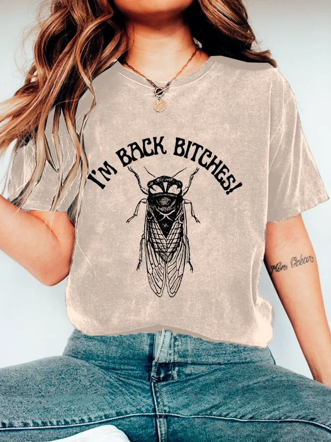 Women's I'm Back Bitches Cicada Printed Casual T-Shirt